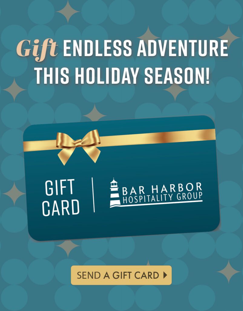 Gift Endless adventure this holiday season with a gift card for the Bar Harbor Grand Hotel